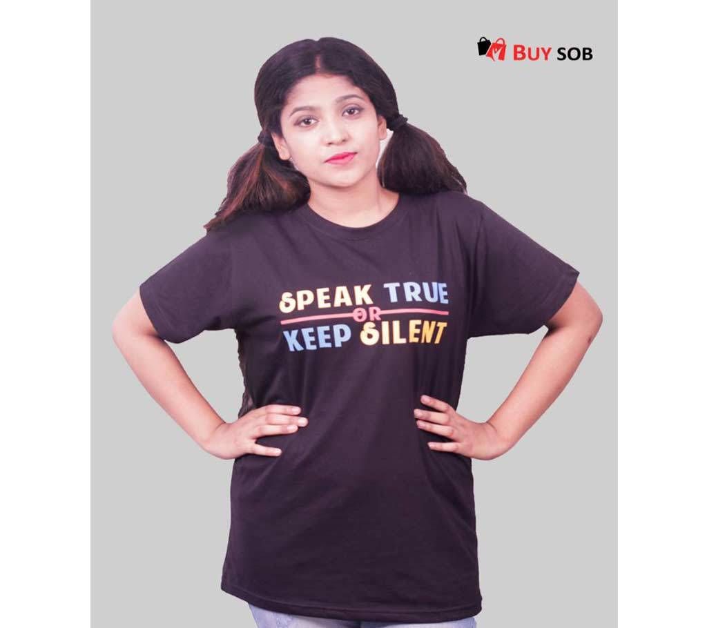 Speak True or Keep Silent Half Sleeve Cotton T-Shirt for Women
