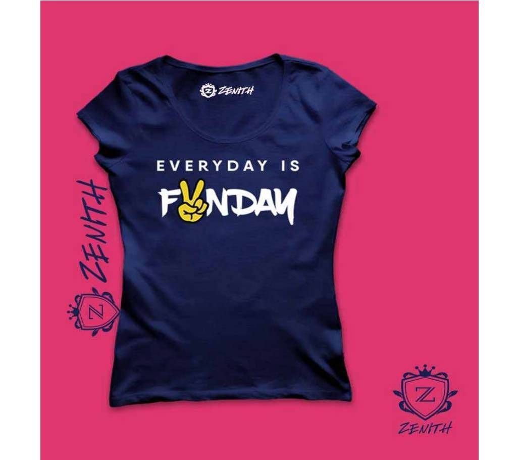 Everyday is a Fun Day Ladies Half Sleeve T-shirt