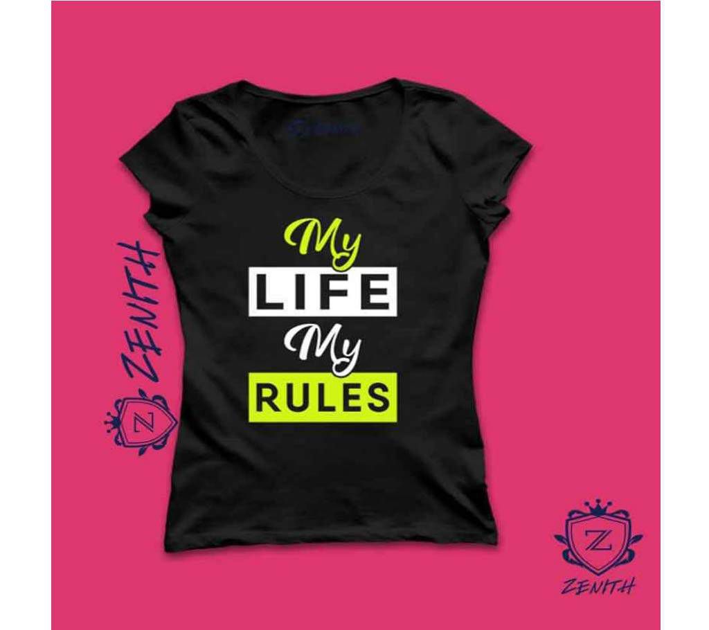 My Life My Rules Ladies Half Sleeve T-shirt