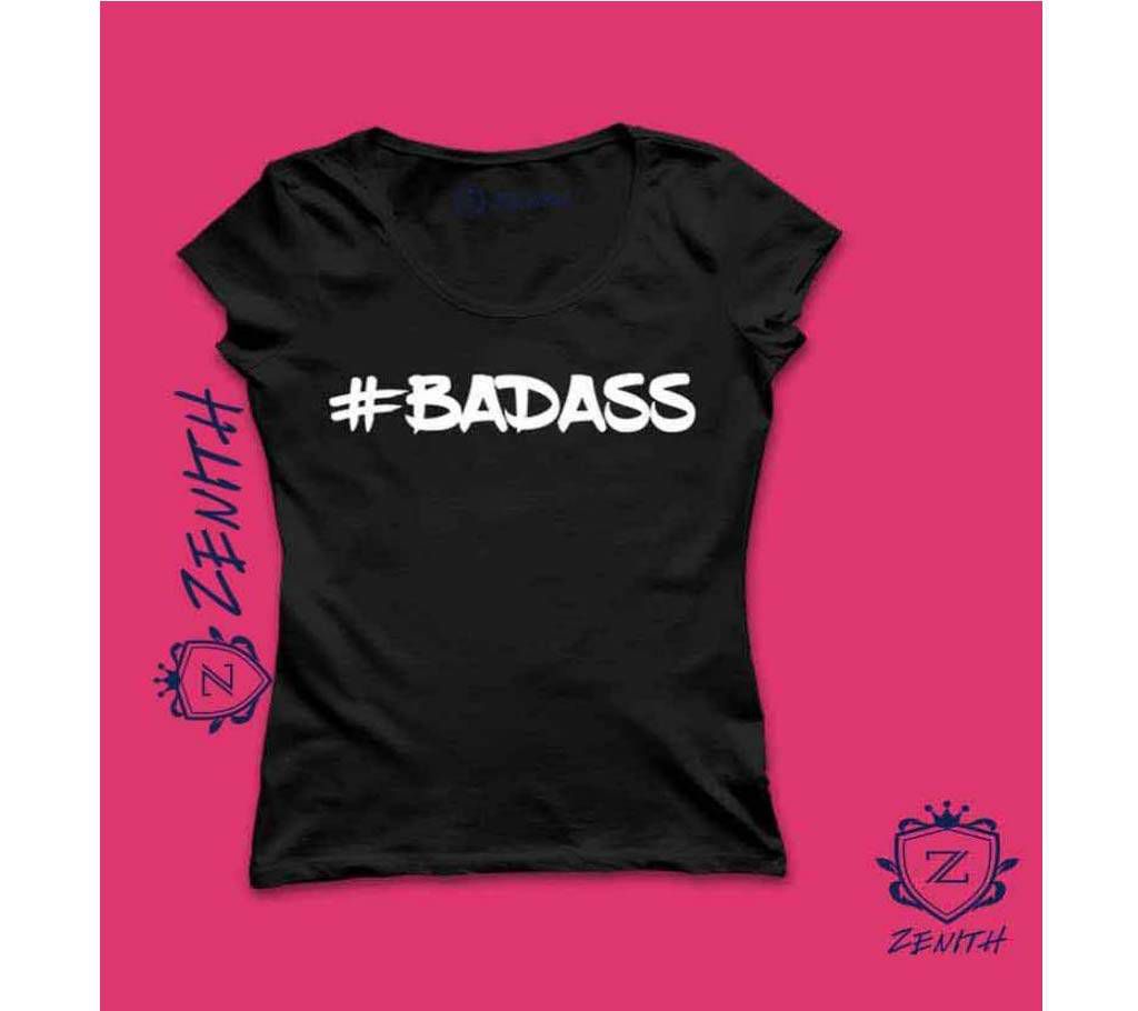 Badass Ladies Half Sleeve T-shirt